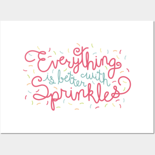 Everything is Better With Sprinkles Posters and Art